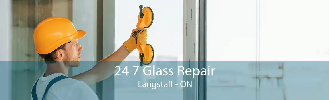 24 7 Glass Repair Langstaff - ON
