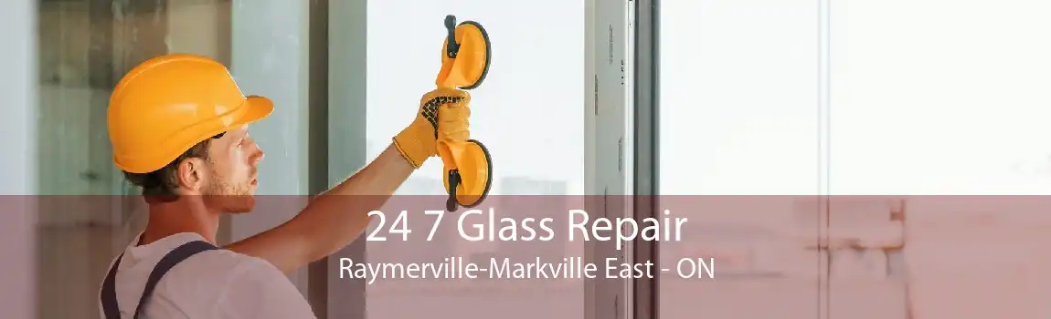 24 7 Glass Repair Raymerville-Markville East - ON