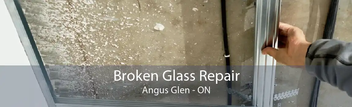 Broken Glass Repair Angus Glen - ON