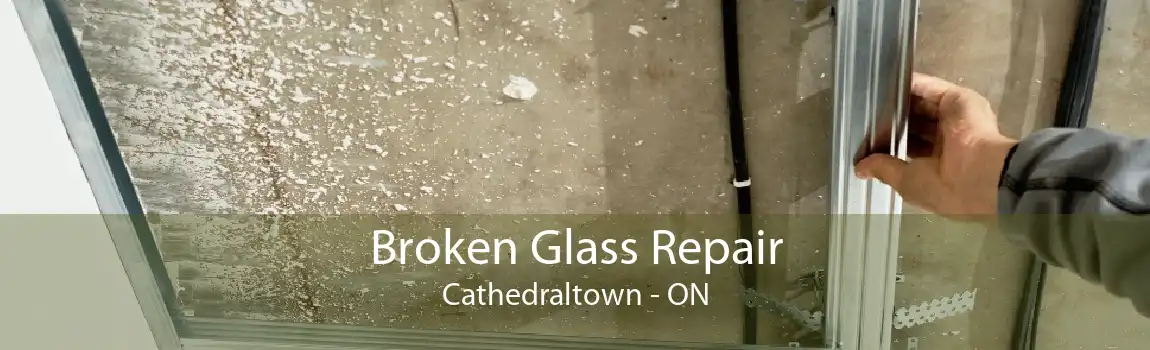 Broken Glass Repair Cathedraltown - ON