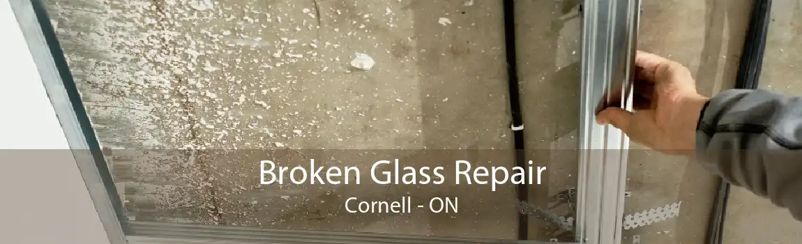 Broken Glass Repair Cornell - ON