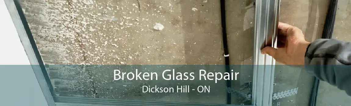 Broken Glass Repair Dickson Hill - ON