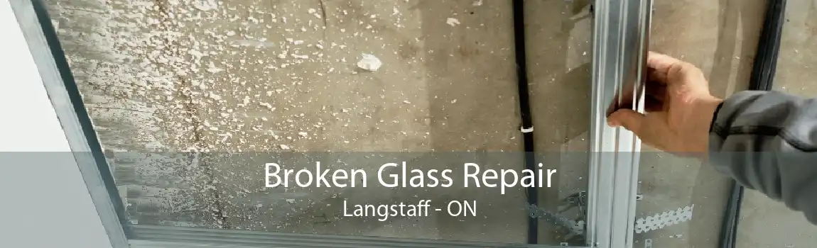 Broken Glass Repair Langstaff - ON