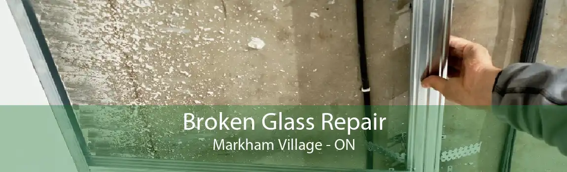 Broken Glass Repair Markham Village - ON