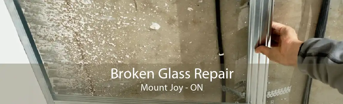 Broken Glass Repair Mount Joy - ON