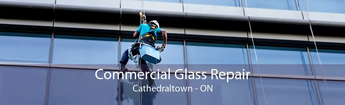 Commercial Glass Repair Cathedraltown - ON