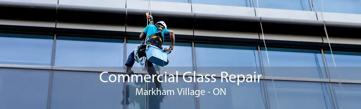 Commercial Glass Repair Markham Village - ON
