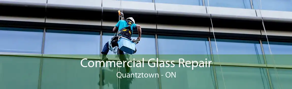 Commercial Glass Repair Quantztown - ON