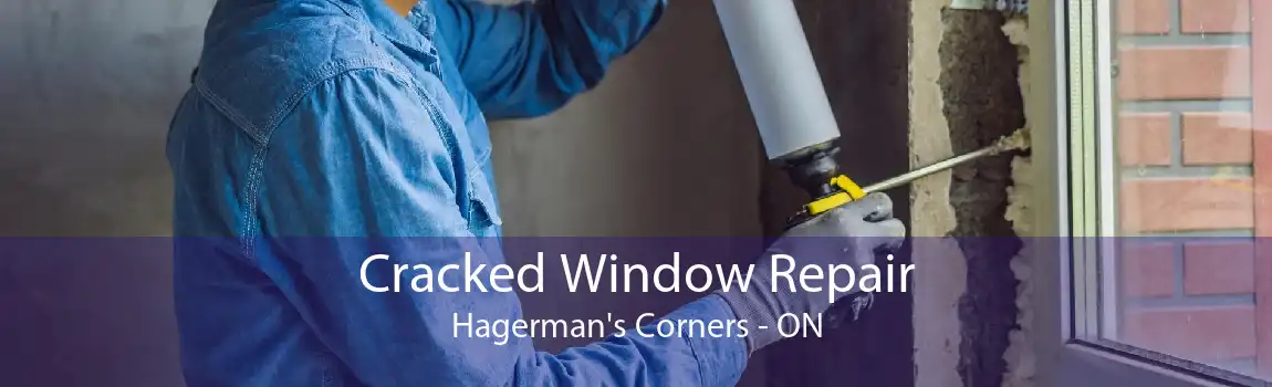Cracked Window Repair Hagerman's Corners - ON