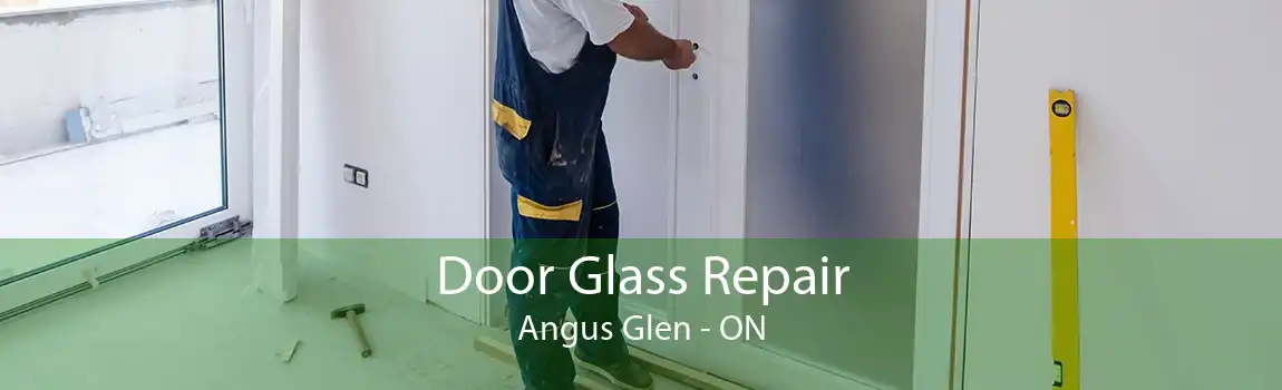 Door Glass Repair Angus Glen - ON
