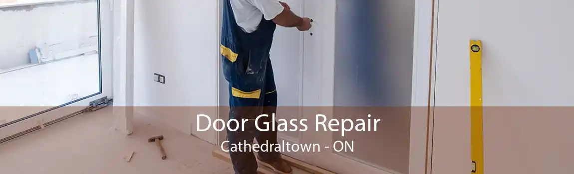 Door Glass Repair Cathedraltown - ON