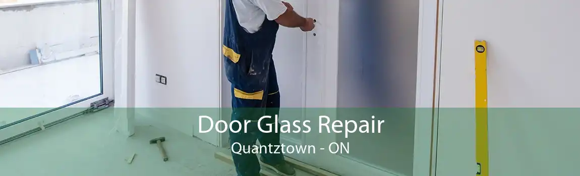 Door Glass Repair Quantztown - ON