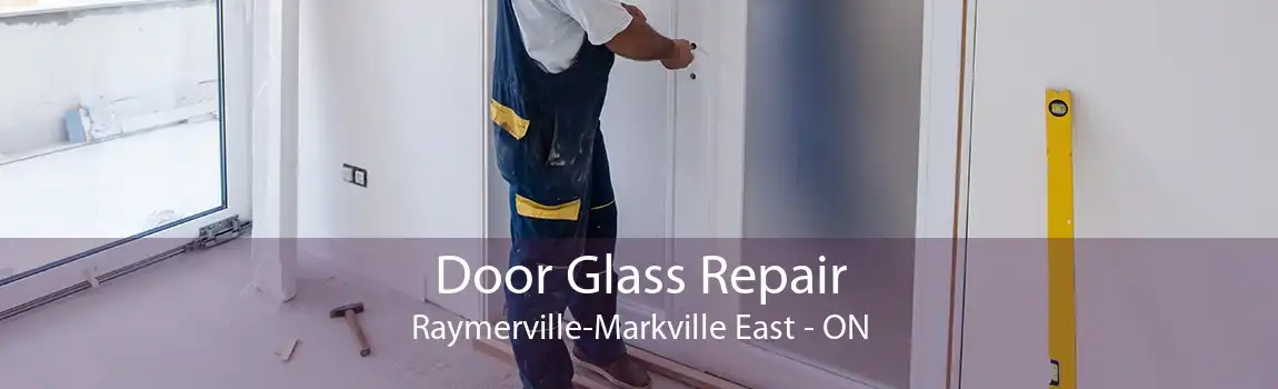 Door Glass Repair Raymerville-Markville East - ON