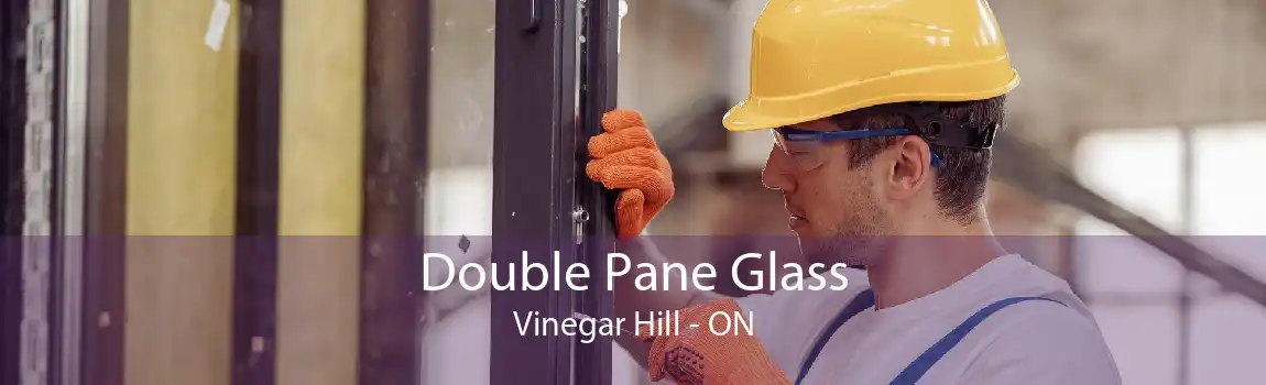 Double Pane Glass Vinegar Hill - ON