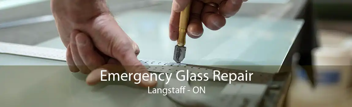 Emergency Glass Repair Langstaff - ON