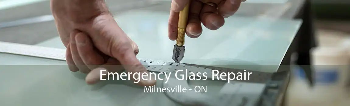Emergency Glass Repair Milnesville - ON
