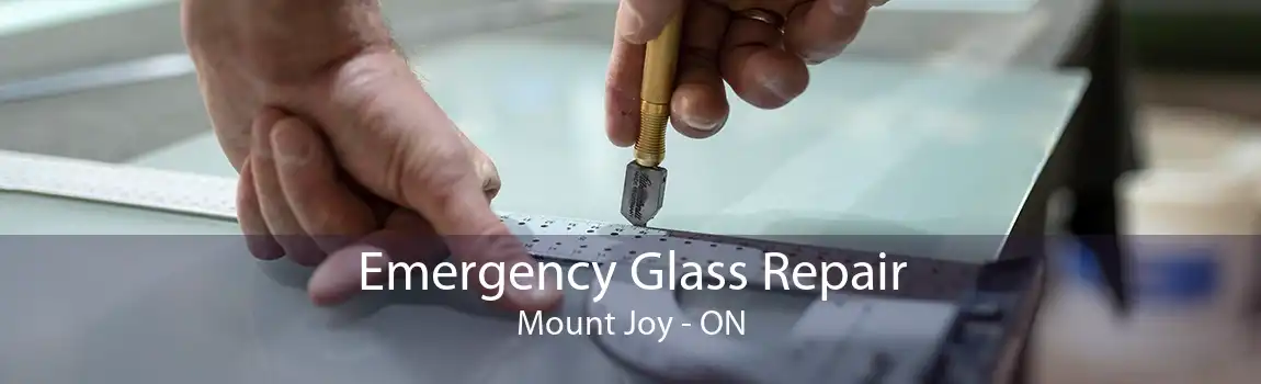 Emergency Glass Repair Mount Joy - ON