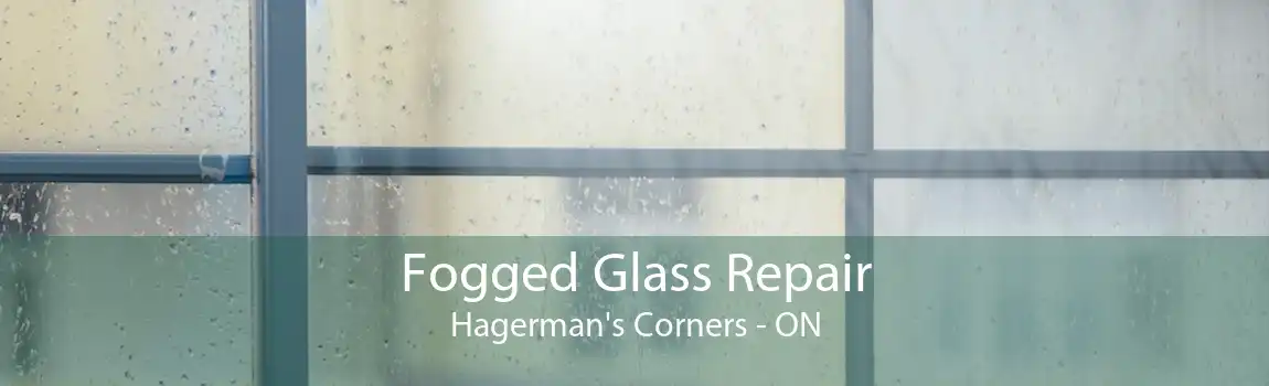 Fogged Glass Repair Hagerman's Corners - ON