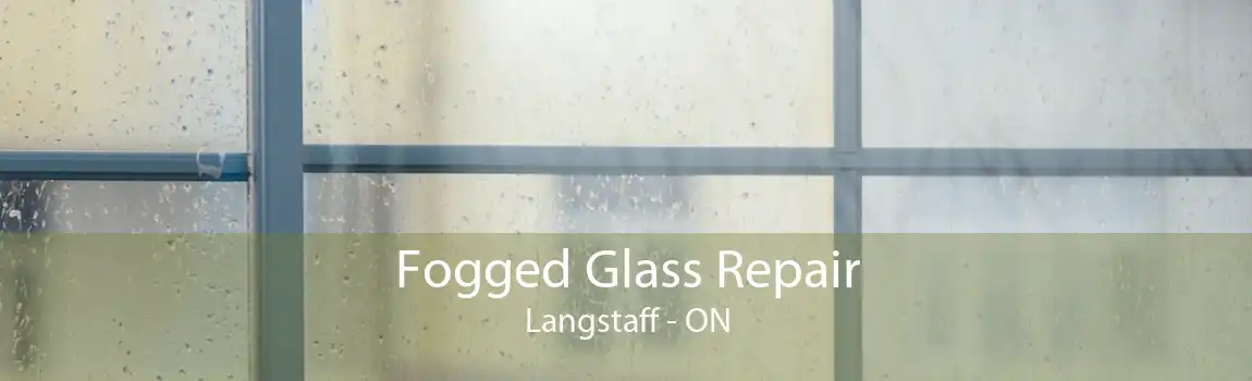 Fogged Glass Repair Langstaff - ON