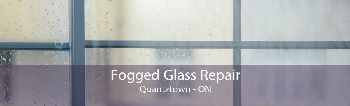 Fogged Glass Repair Quantztown - ON