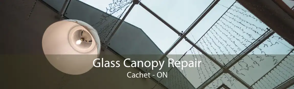 Glass Canopy Repair Cachet - ON