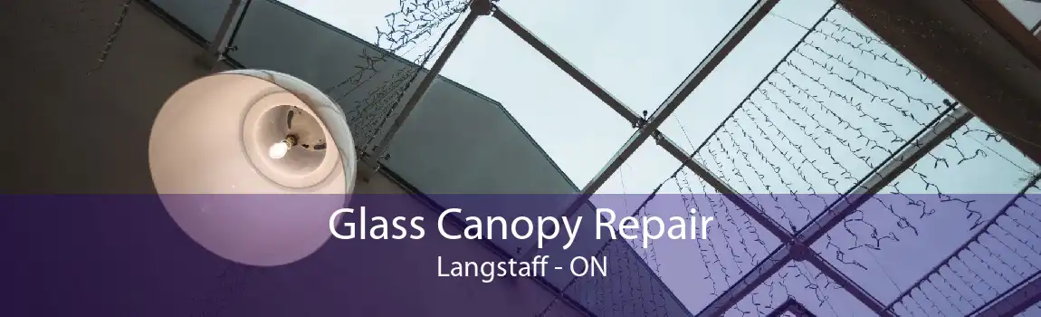 Glass Canopy Repair Langstaff - ON