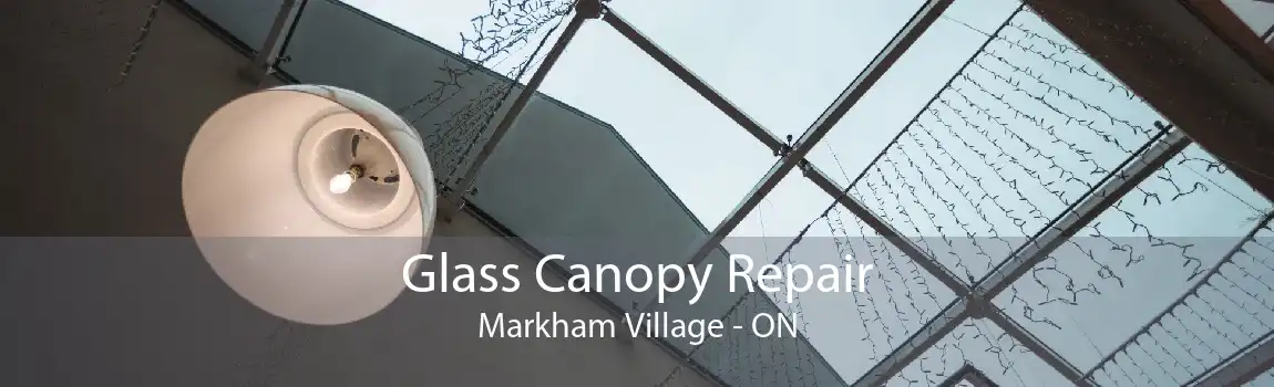 Glass Canopy Repair Markham Village - ON