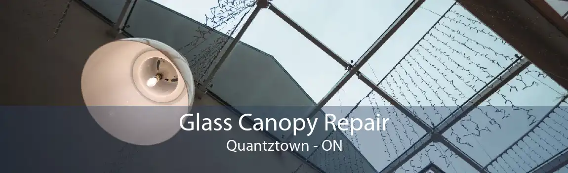 Glass Canopy Repair Quantztown - ON