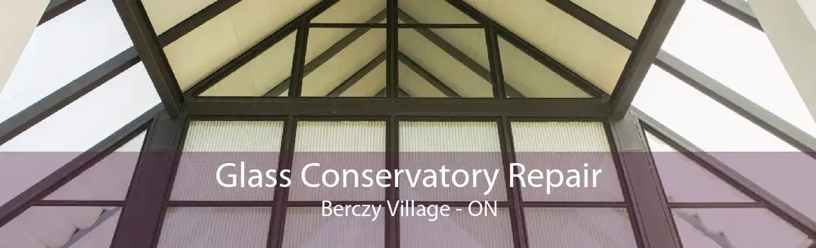Glass Conservatory Repair Berczy Village - ON