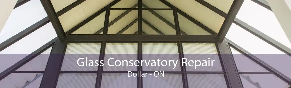 Glass Conservatory Repair Dollar - ON