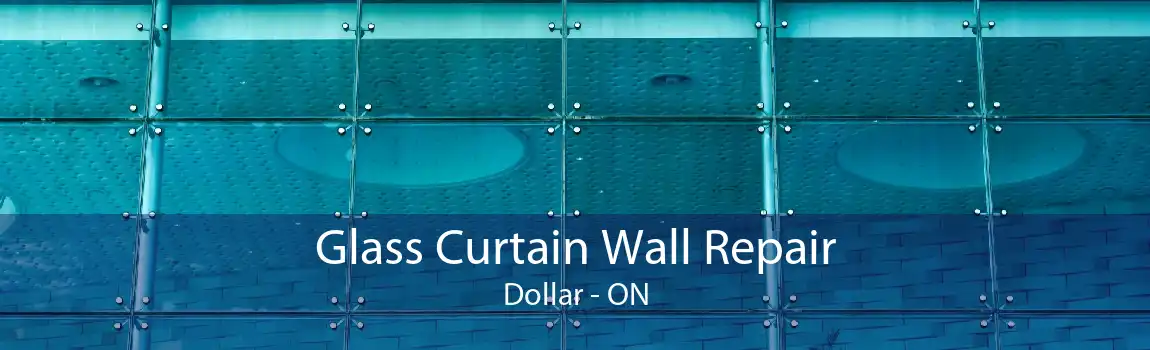 Glass Curtain Wall Repair Dollar - ON