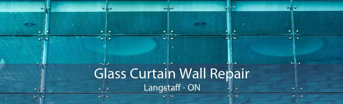 Glass Curtain Wall Repair Langstaff - ON