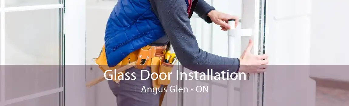 Glass Door Installation Angus Glen - ON