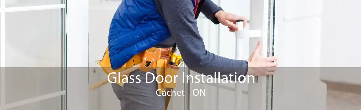 Glass Door Installation Cachet - ON