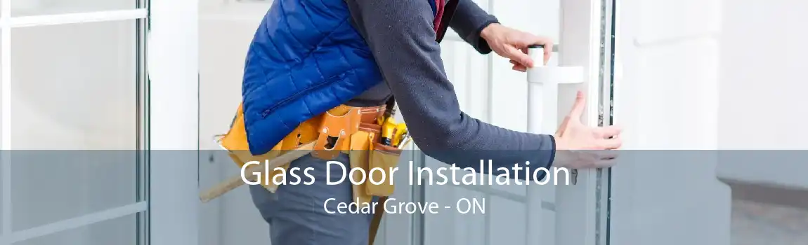 Glass Door Installation Cedar Grove - ON