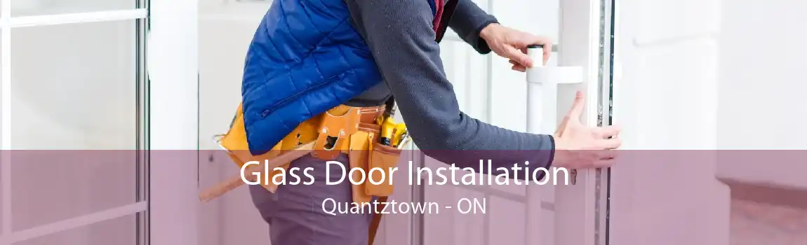 Glass Door Installation Quantztown - ON