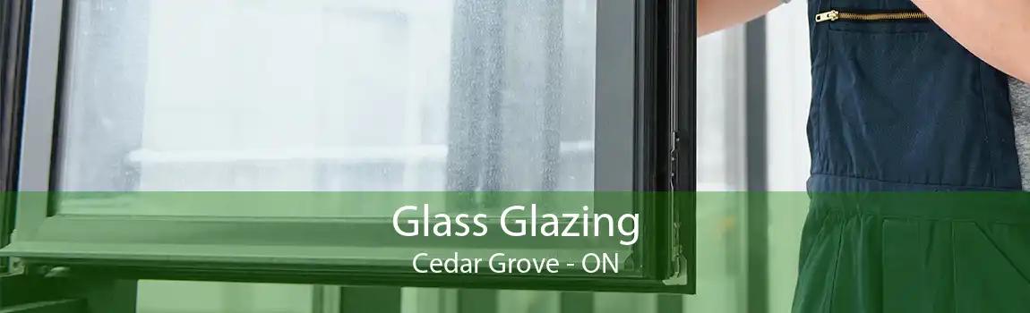 Glass Glazing Cedar Grove - ON