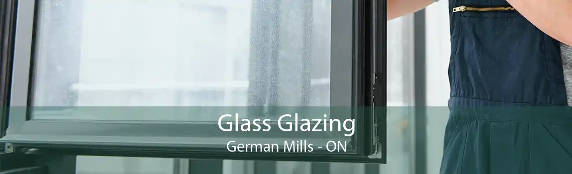 Glass Glazing German Mills - ON