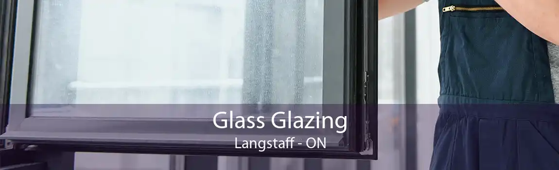 Glass Glazing Langstaff - ON