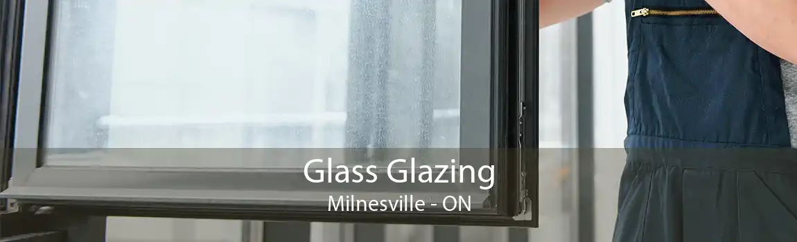 Glass Glazing Milnesville - ON