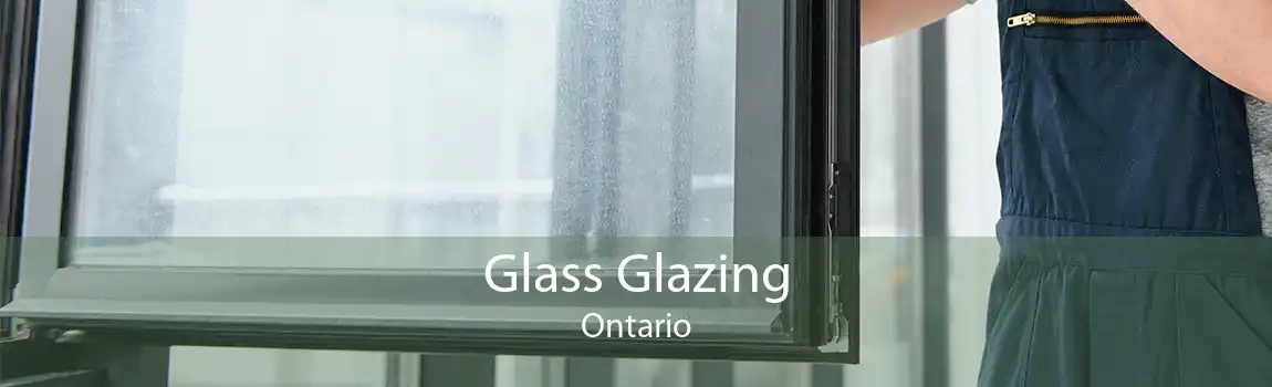 Glass Glazing Ontario