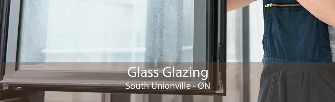 Glass Glazing South Unionville - ON