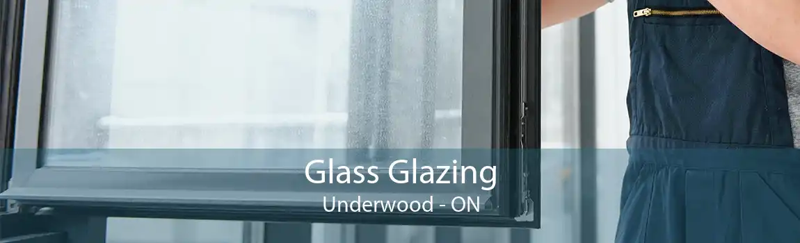 Glass Glazing Underwood - ON