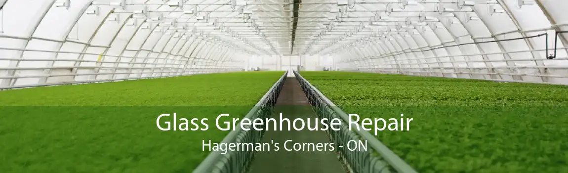 Glass Greenhouse Repair Hagerman's Corners - ON