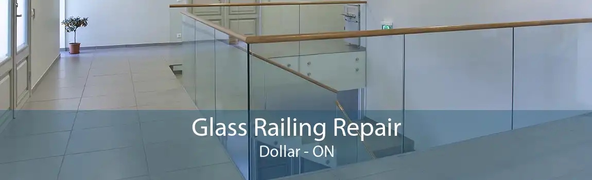 Glass Railing Repair Dollar - ON