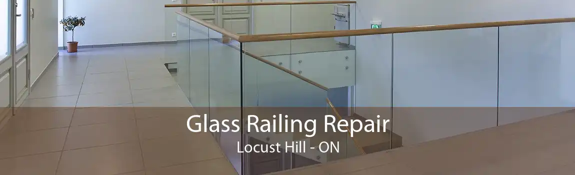 Glass Railing Repair Locust Hill - ON