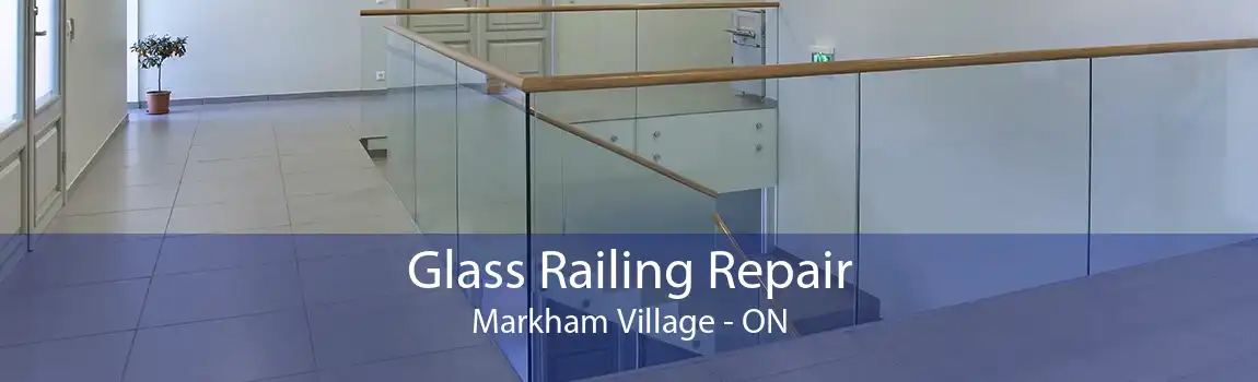 Glass Railing Repair Markham Village - ON