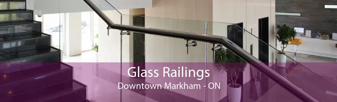 Glass Railings Downtown Markham - ON