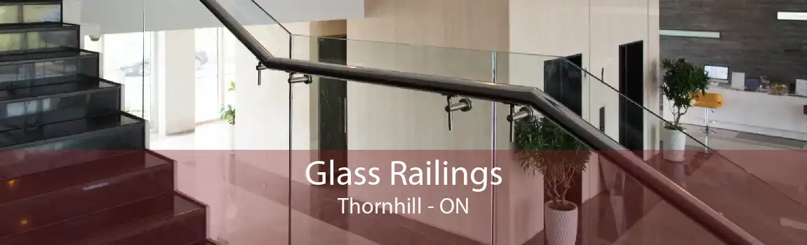 Glass Railings Thornhill - ON