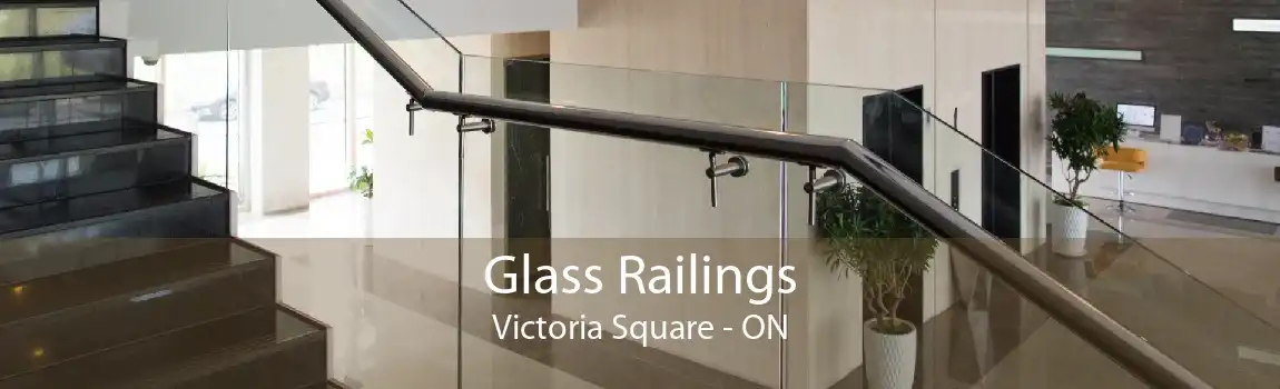 Glass Railings Victoria Square - ON